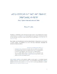 WHY a DEDEKIND CUT DOES NOT PRODUCE IRRATIONAL NUMBERS And, Open Intervals Are Not Sets