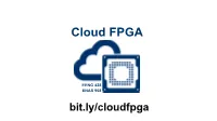 EENG 428 ENAS 968 Bit.Ly/Cloudfpga Lecture: Cloud FPGA Infrastructures