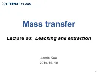 Lecture 08: Leaching and Extraction