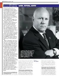 With JUVAL AVIV INTERVIEW So Much About Juval Aviv Is Unconfirmable Or Comes Tagged with That Highly Annoying Cop-Out Caveat “Based on True Events”