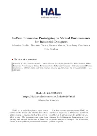 Immersive Prototyping in Virtual Environments for Industrial Designers Sebastian Stadler, Henriette Cornet, Damien Mazeas, Jean-Rémy Chardonnet, Fritz Frenkler