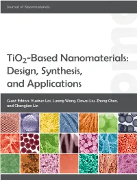 Tio2-Based Nanomaterials: Design, Synthesis, and Applications Journal of Nanomaterials
