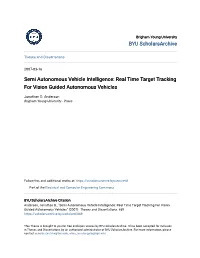 Semi Autonomous Vehicle Intelligence: Real Time Target Tracking for Vision Guided Autonomous Vehicles