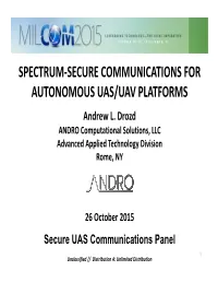 Spectrum-Secure Communications for Autonomous Uas/Uav Platforms