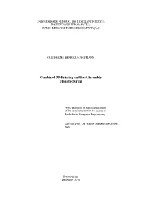 Combined 3D Printing and Part Assembly Manufacturing