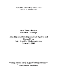 Oral History Project Interview Transcript Alice Bigelow, Marc Bigelow, Nick Bigelow, and George Dyson Interviewed by Linda Arntz