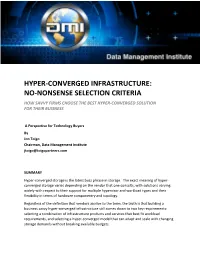 Hyper-Converged Infrastructure: No-Nonsense Selection Criteria How Savvy Firms Choose the Best Hyper-Converged Solution for Their Business