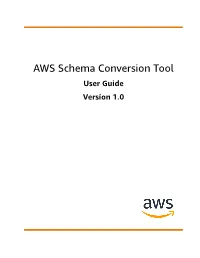 AWS Schema Conversion Tool User Guide Version 1.0 AWS Schema Conversion Tool User Guide
