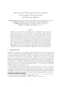 Reasoning About Meaning in Natural Language with Compact Closed Categories and Frobenius Algebras ∗