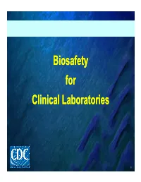 Bi F T Osafety for Biosafety for Clinical Laboratories for Clinical Laboratories