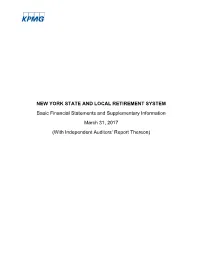 NEW YORK STATE and LOCAL RETIREMENT SYSTEM Basic Financial Statements and Supplementary Information March 31, 2017 (With Independent Auditors’ Report Thereon)