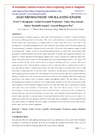 ELECTROMAGNETIC OSCILLATING ENGINE Prof.S V Deshpande ¹,Vishal Navanath Wadavkar², Vikas Vilas Sawant³, Kishor Kundalik Satpute4, Ganesh Bhagwan Pise5 1 Asst