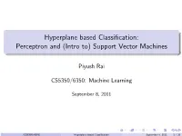 Hyperplane Based Classification: Perceptron and (Intro