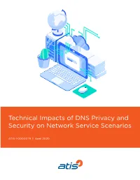 Technical Impacts of DNS Privacy and Security on Network Service Scenarios