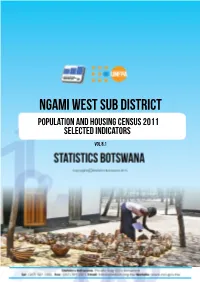 Ngami WEST Sub DISTRICT POPULATION and HOUSING Census 2011 SELECTED INDICATORS