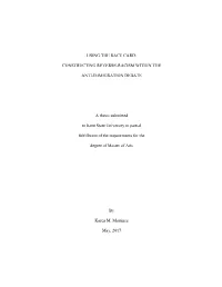 USING the RACE CARD: CONSTRUCTING REVERSE-RACISM WITHIN the ANTI-IMMIGRATION DEBATE a Thesis Submitted to Kent State Universit