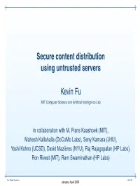 Secure Content Distribution Using Untrusted Servers Kevin Fu