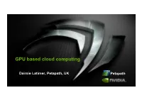 GPU Based Cloud Computing