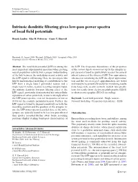 Intrinsic Dendritic Filtering Gives Low-Pass Power Spectra of Local Field Potentials