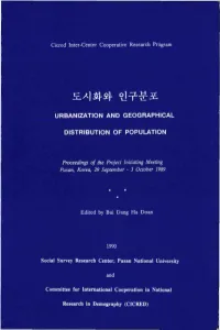 Urbanization and Geographical Distribution of Population, " Is a Topic of Vital Importance Not Only to Korea but Also to Many Other Developing Countries