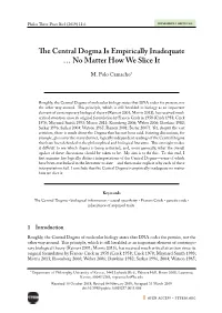 The Central Dogma Is Empirically Inadequate … No Matter How We Slice It
