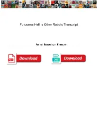 Futurama Hell Is Other Robots Transcript