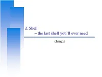 Z Shell – the Last Shell You‟Ll Ever Need