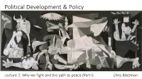 Lecture 2: Why We Fight and the Path to Peace (Part I) Chris Blattman Any Questions About the Class, the Assignments, Grading, Office Hours? Last Time