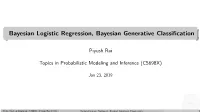 Bayesian Logistic Regression, Bayesian Generative Classification