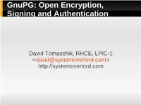 Gnupg: Open Encryption, Signing and Authentication