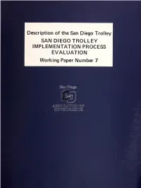 Description of the San Diego Trolley SAN DIEGO TROLLEY IMPLEMENTATION PROCESS EVALUATION Working Paper Number 7