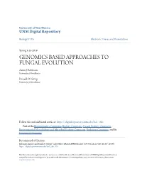 GENOMICS BASED APPROACHES to FUNGAL EVOLUTION Aaron J