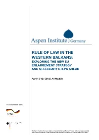 Rule of Law in the Western Balkans: ASPEN 5 Exploring the New EU Enlargement Strategy and Necessary Steps Ahead POLICY PROGRAM