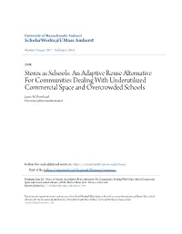 Stores As Schools: an Adaptive Reuse Alternative for Communities Dealing with Underutilized Commercial Space and Overcrowded Schools Jayne M
