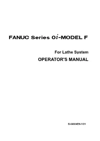 FANUC Series 0I-MODEL F for Lathe System OPERATOR's MANUAL