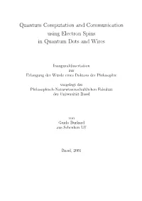 Quantum Computation and Communication Using Electron Spins in Quantum Dots and Wires