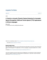 A Tutorial on Acoustic Phonetic Feature Extraction for Automatic Speech Recognition (ASR) and Text-To-Speech (TTS) Applications in African Languages