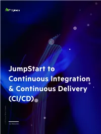 Jumpstart to Continuous Integration & Continuous Delivery (CI/CD)