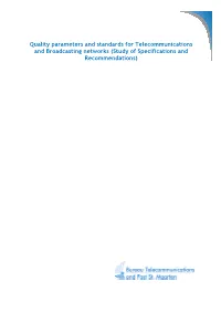 Quality Parameters and Standards for Telecommunications and Broadcasting Networks (Study of Specifications and Recommendations)