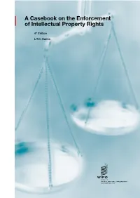 A Casebook on the Enforcement of Intellectual Property Rights – 4Th Edition a Casebook on the Enforcement of Intellectual Property Rights