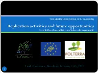 Replication Activities and Future Opportunities Sven Kallen, General Director Volterra Ecosystems SL