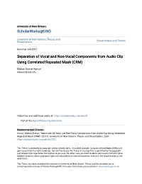 Separation of Vocal and Non-Vocal Components from Audio Clip Using Correlated Repeated Mask (CRM)
