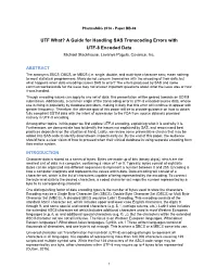 UTF What? a Guide for Handling SAS Transcoding Errors with UTF-8 Encoded Data Michael Stackhouse, Lavanya Pogula, Covance, Inc