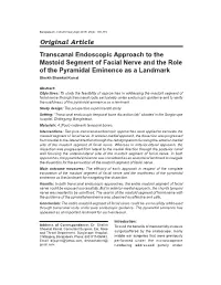Transcanal Endoscopic Approach to the Mastoid Segment of Facial Nerve and the Role of the Pyramidal Eminence As a Landmark Sheikh Shawkat Kamal