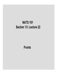 NATS 101 Section 13: Lecture 22 Fronts