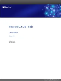 Rocket U2 Dbtools User Guide Version 4.2.0