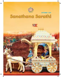 OCTOBER 2009 S a N a T H a N a S a R a T H I Devoted to the Moral and Spiritual Uplift of Humanity Through SATHYA DHARMA SANTHI PREMA AHIMSA