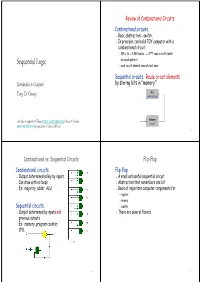 Sequential Logic – Each Circuit Element Used at Most Once Sequential Circuits