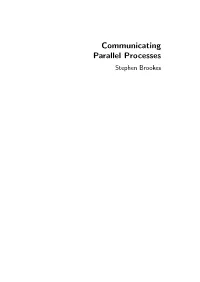 Communicating Parallel Processes Stephen Brookes 2