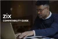 COMPATABILITY GUIDE Zix Works in Your Environment Because Our Products Are Based in Standards Such As SMTP, SAML and OATH